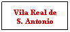 Textfeld: Vila Real de S. Antonio
